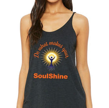 Load image into Gallery viewer, &quot;Do What Makes Your SoulShine&quot; Tank Top
